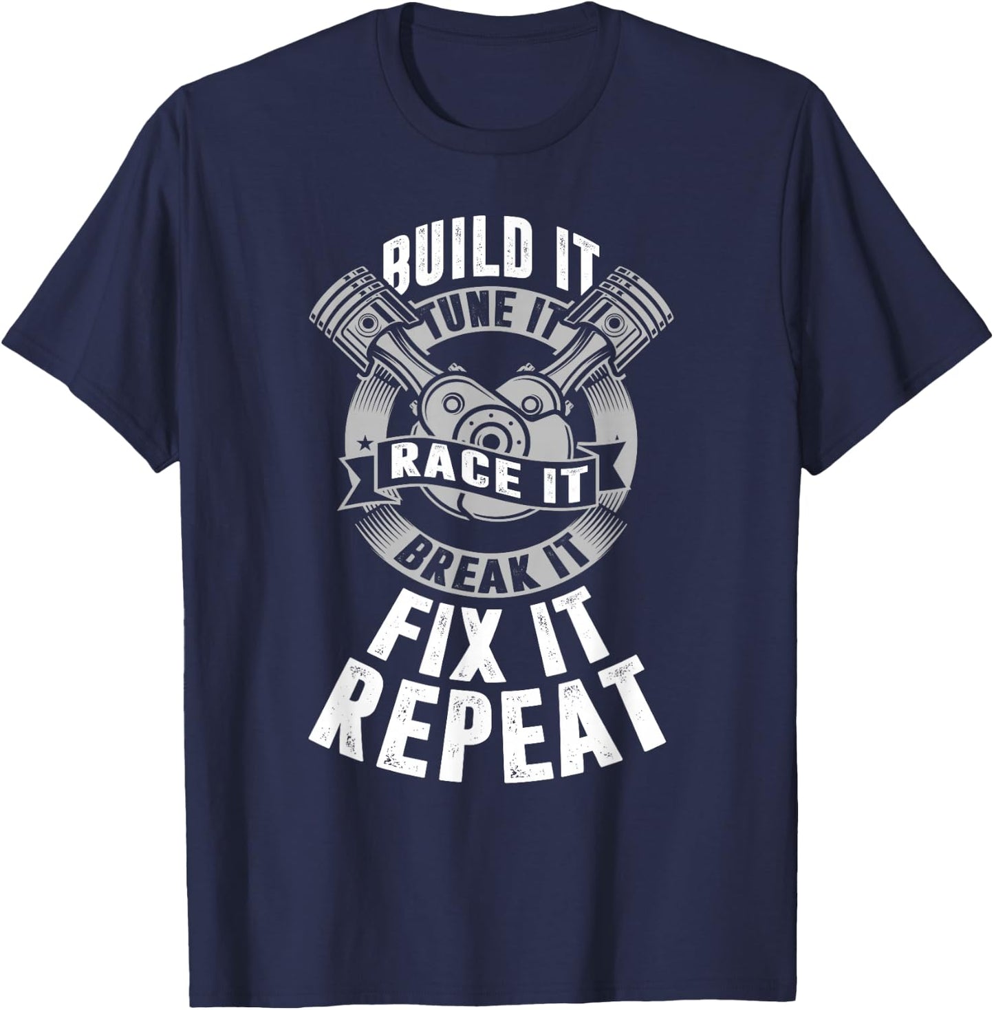 Build It Tune It Race It Drag Racing Shirts & Women T-Shirt - T-Shirt | Navy