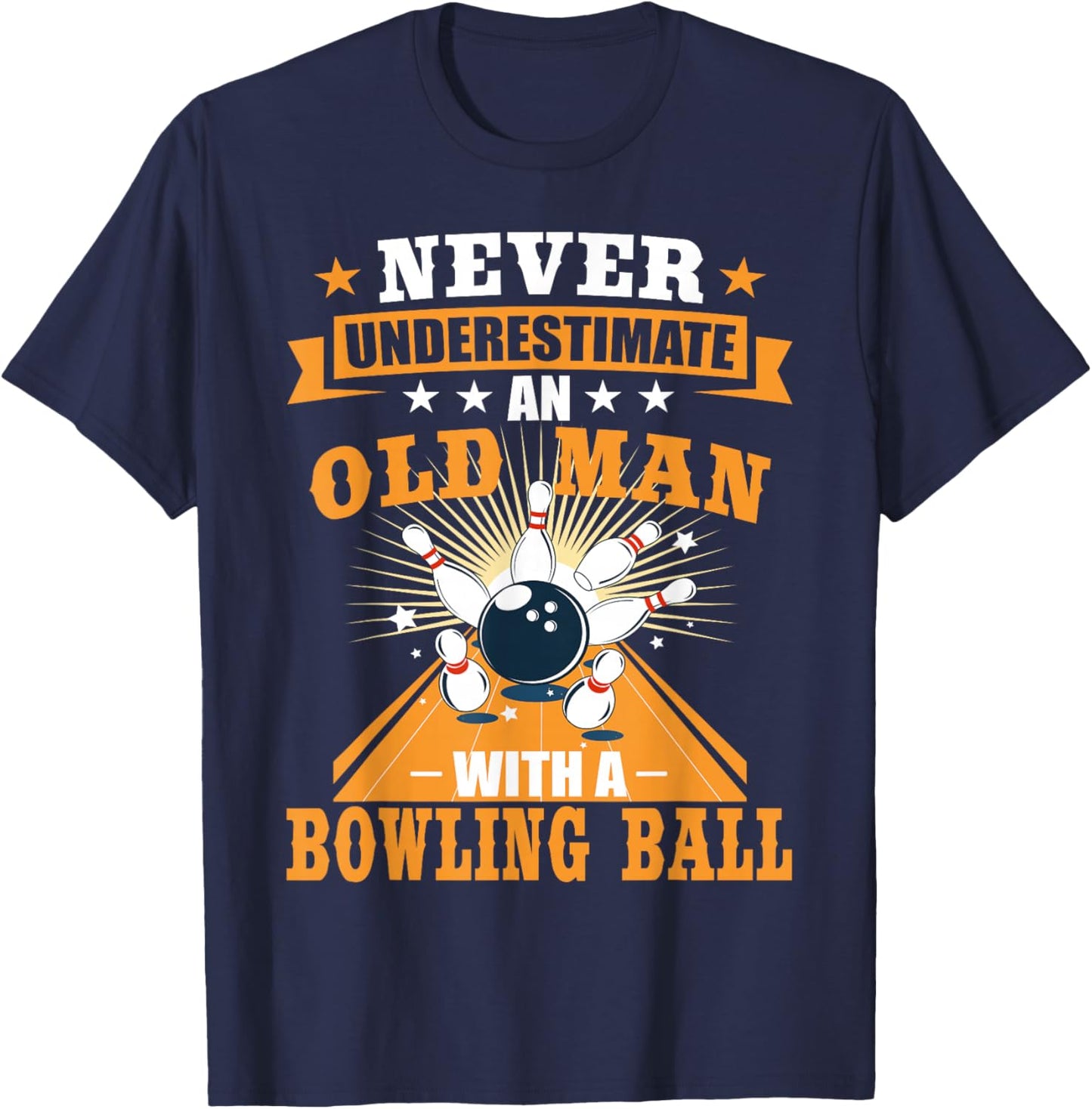 Never Underestimate Old Man Bowling Ball Bowler Bowling T-Shirt - T-Shirt | Navy