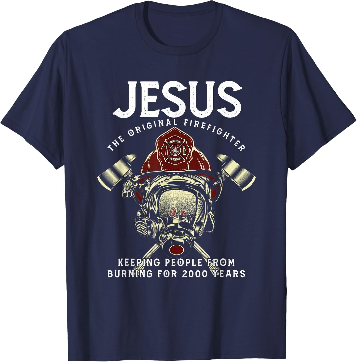 Jesus Firefighter Fire Department Fireman Firetruck Rescue T-Shirt - T-Shirt | Navy
