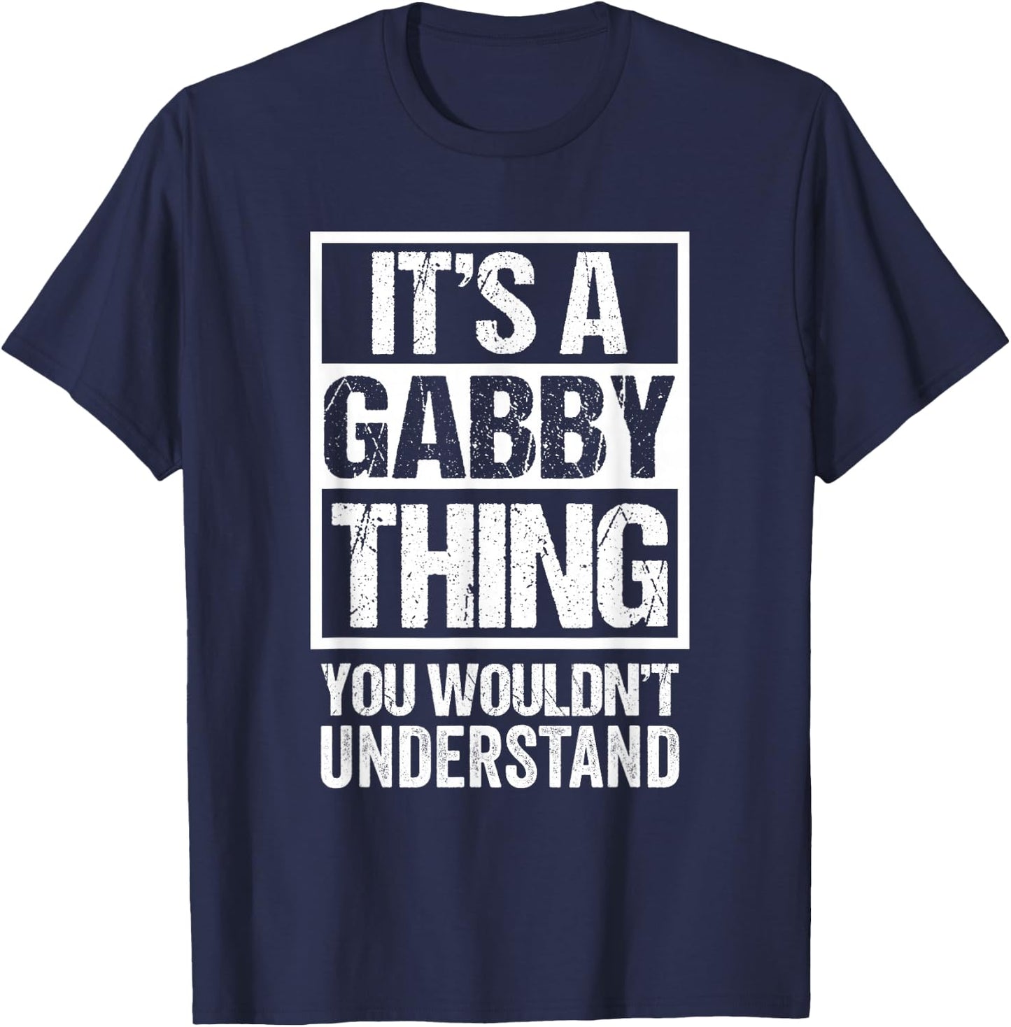 It's A Gabby Thing You Wouldn't Understand First Name T-Shirt - T-Shirt | Navy