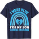 I Wear Blue For My Son Diabetes Awareness T1D Son Mom Dad T-Shirt - T-Shirt | Navy