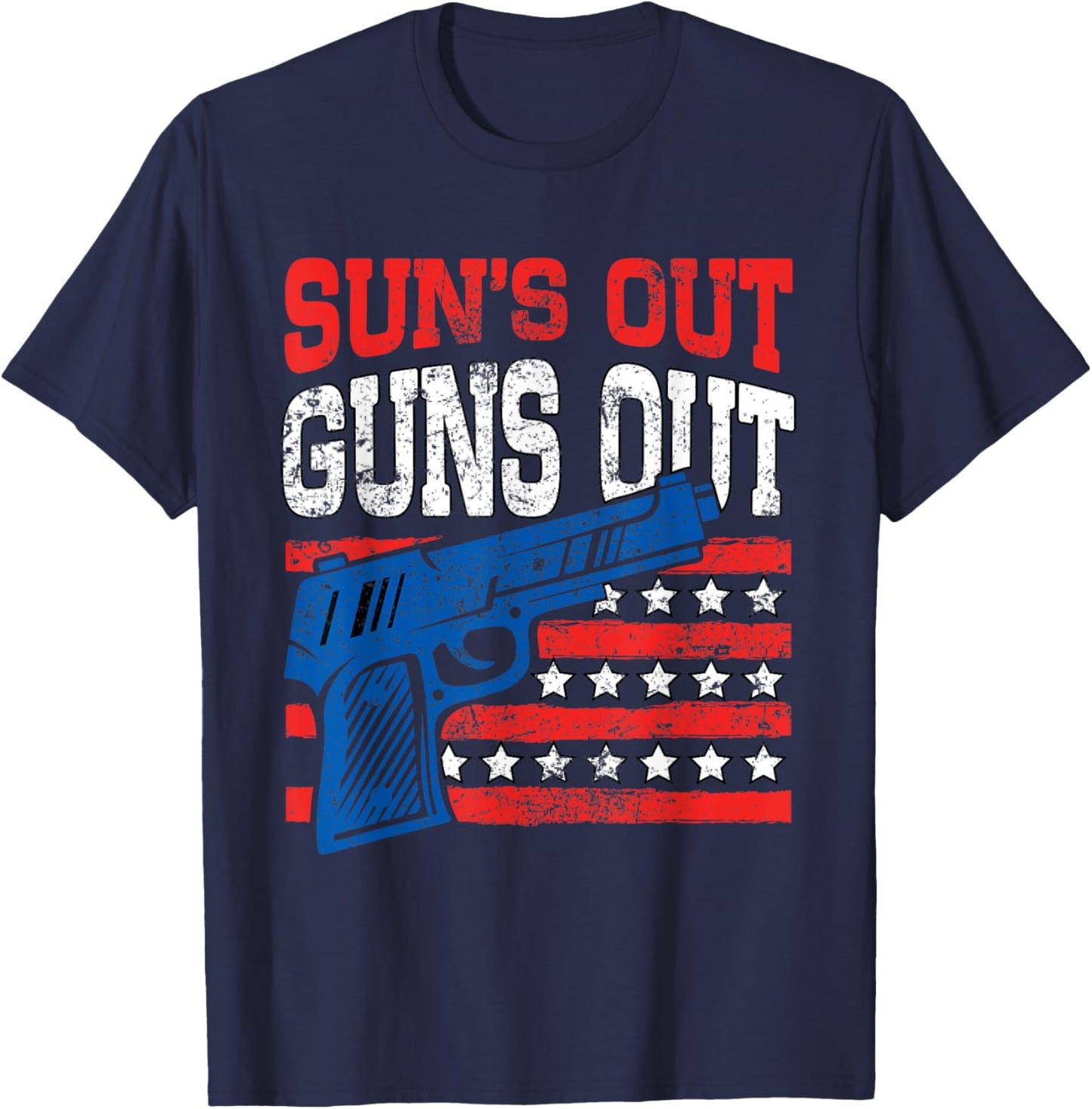 Sun's Out Guns Out American Flag Patriotic Pistol Firearm Women Men T-Shirt - T-Shirt | Navy