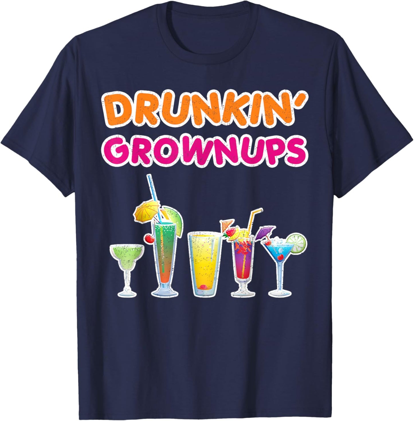 Drunkin' Grownups Cocktails Drinking Bachelorette Party Beer T-Shirt - T-Shirt | Navy