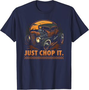 Rat Rod & Hot Rodder Gift Rust Bucket Car Fans Men's Black Vintage Rat Rod , Just Chop It, Short Sleeve, Small T-Shirt - T-Shirt | Navy