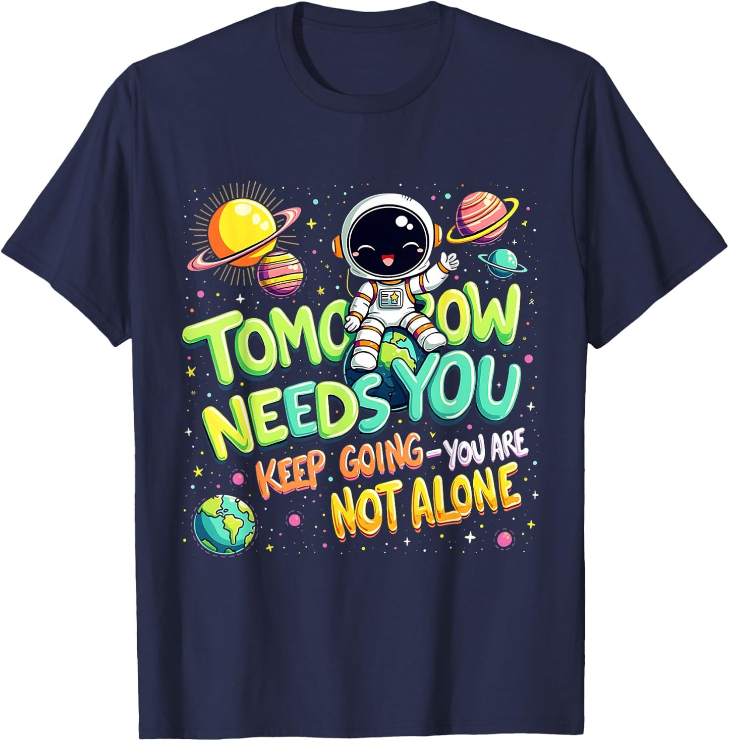 Tomorrow Needs You Motivational Space Astronaut Graphic T-Shirt - T-Shirt | Navy