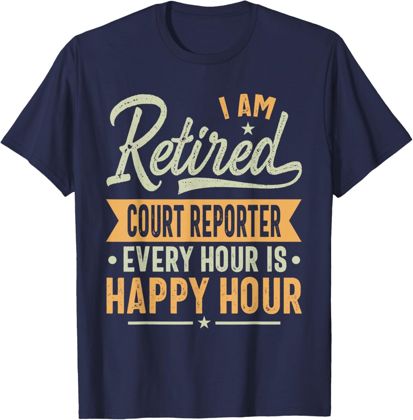 Retired Court Reporter Gift Ideas - Court Reporter Retired T-Shirt - T-Shirt | Navy