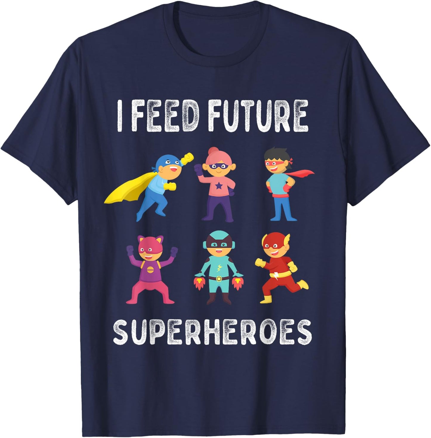 I Feed Future Superheroes School Lunch Lady Squad T-Shirt - T-Shirt | Navy