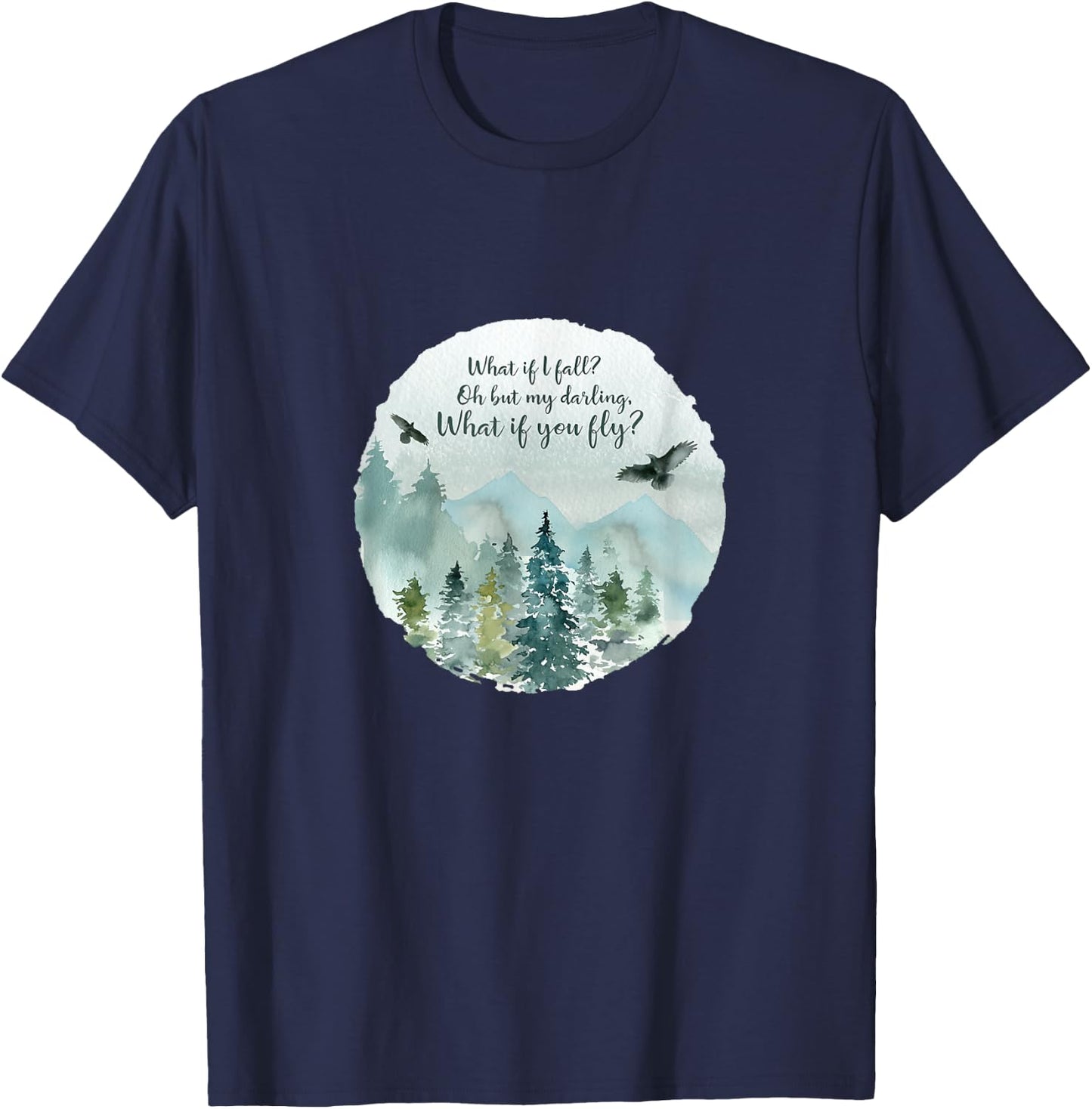 What if I fall, What if you fly shirt, oh my darling T-Shirt - T-Shirt | Navy