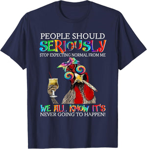 People Should Seriously Stop Expecting Normal From Me T-Shirt - T-Shirt | Navy