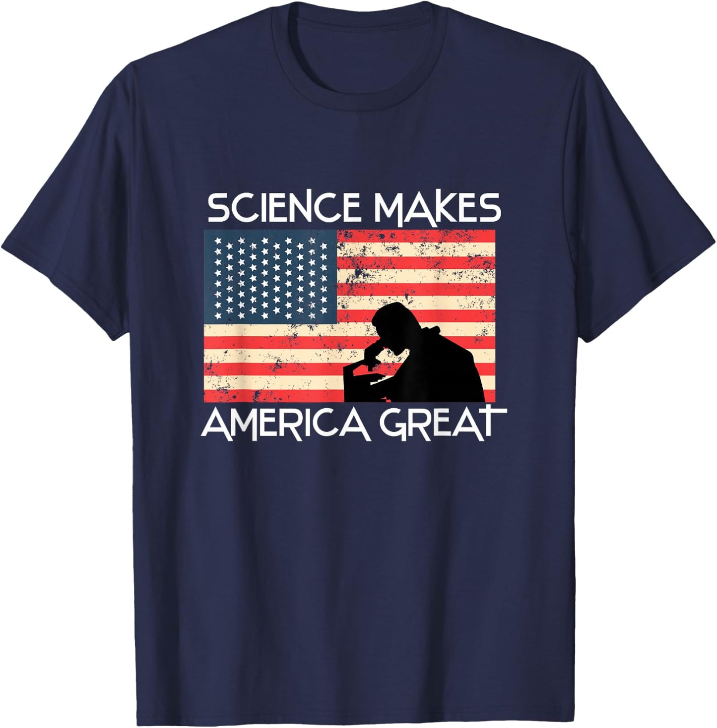 Science Makes America Great Again - Scientist Gift T-Shirt - T-Shirt | Navy