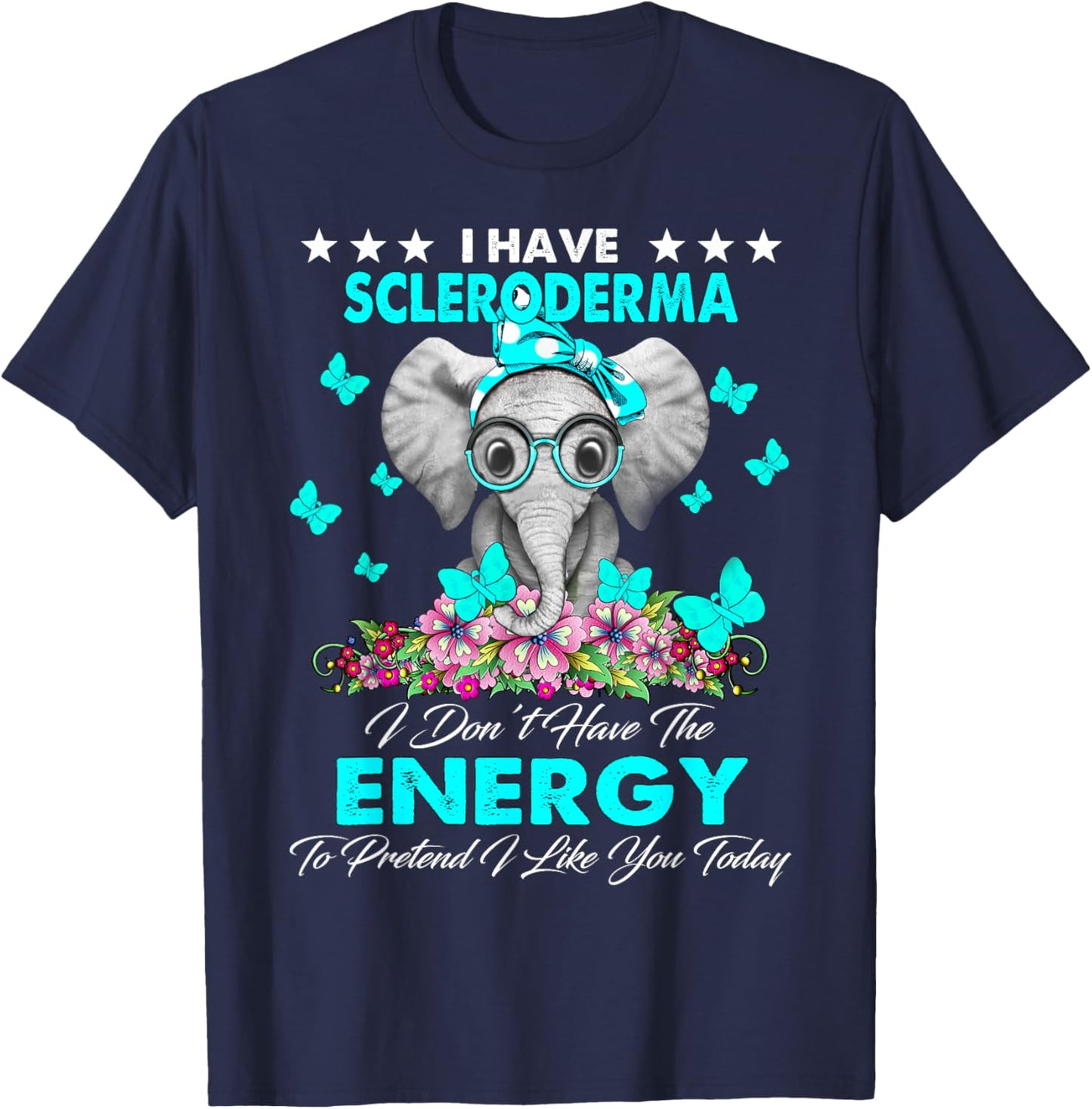 Elephant I Have Scleroderma Awareness Gifts T-Shirt - T-Shirt | Navy