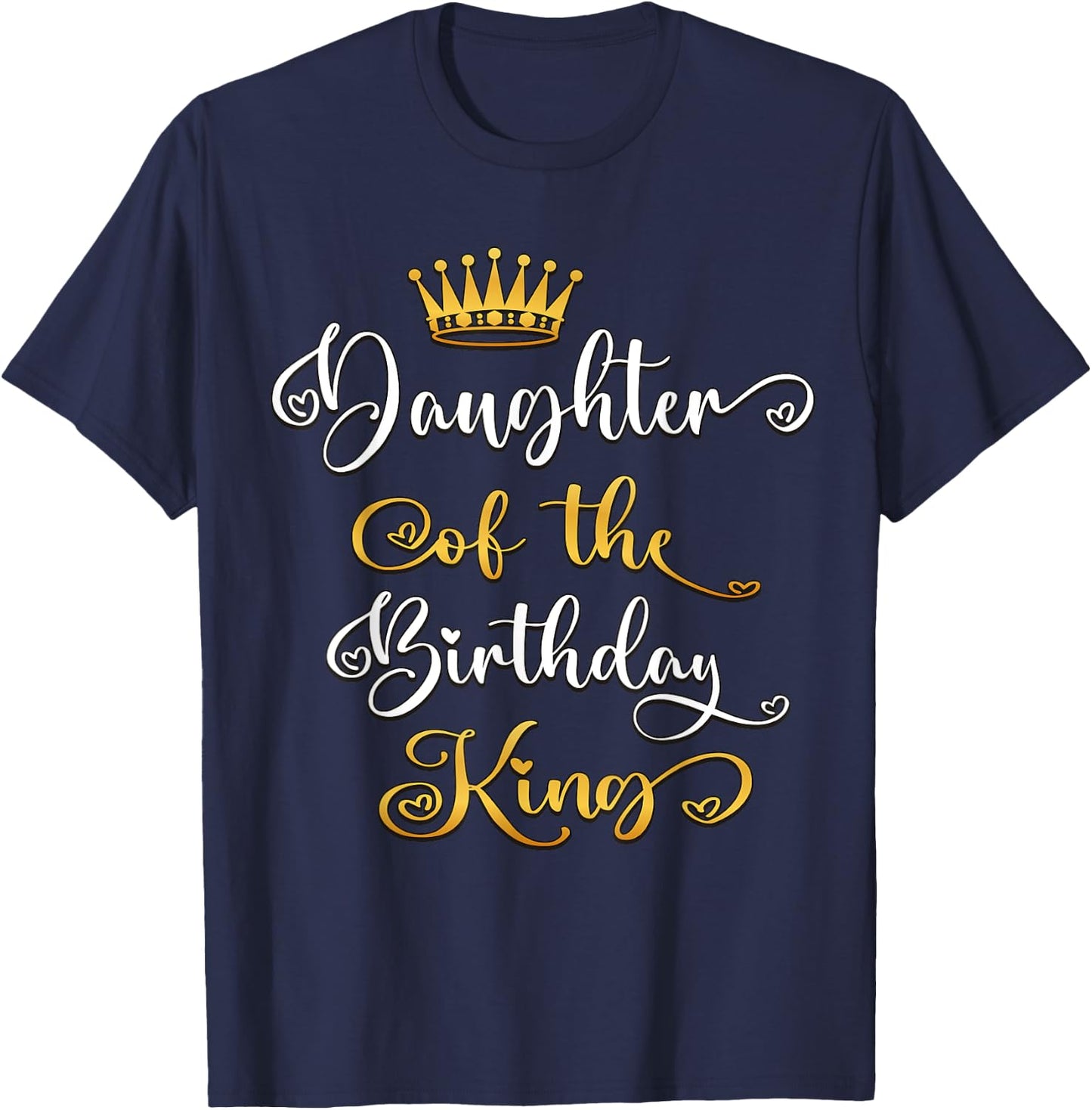 Daughter Of The Birthday King Bday Party T-Shirt - T-Shirt | Navy