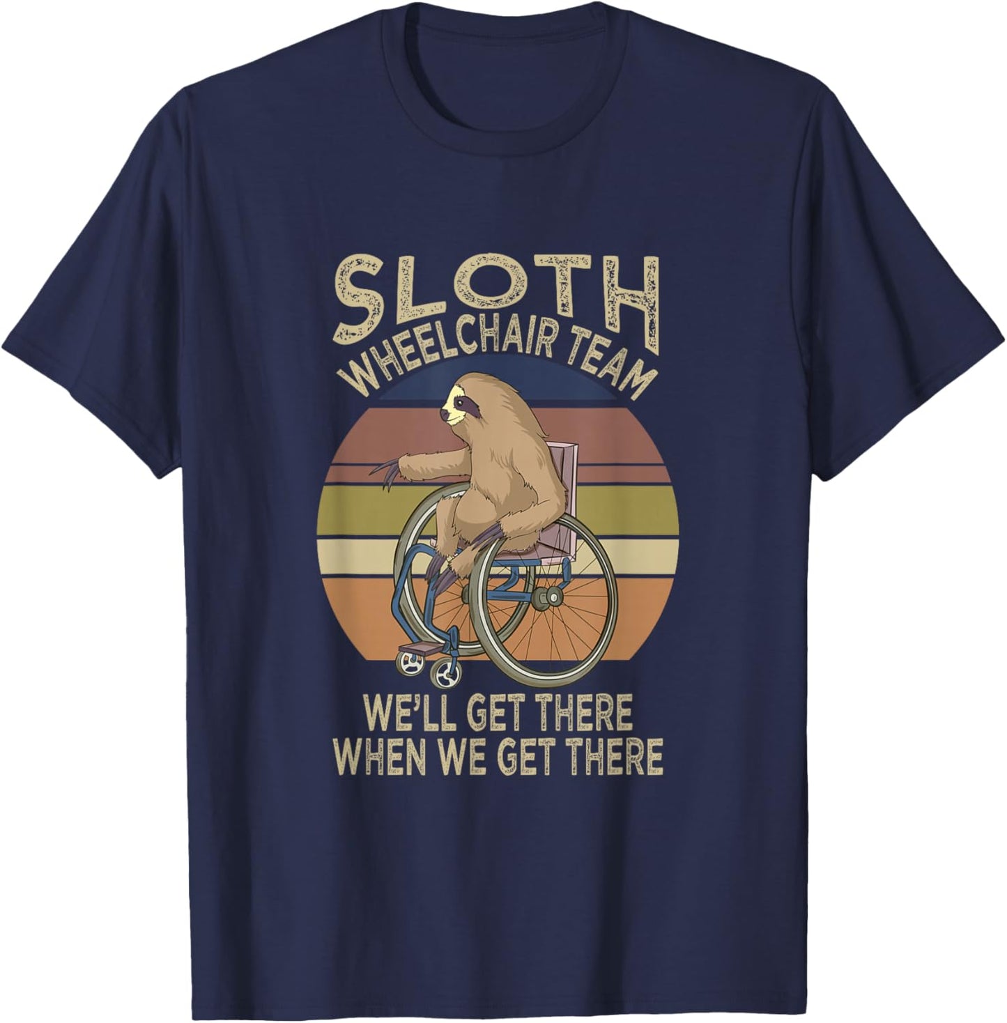Funny Wheelchair Saying Humor Handicap People Sloth T-Shirt - T-Shirt | Navy