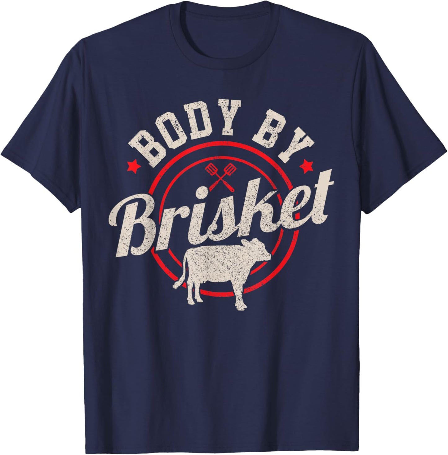 Body By Brisket Funny Steak Lover Grilling BBQ Chef Gift T-Shirt - T-Shirt | Navy