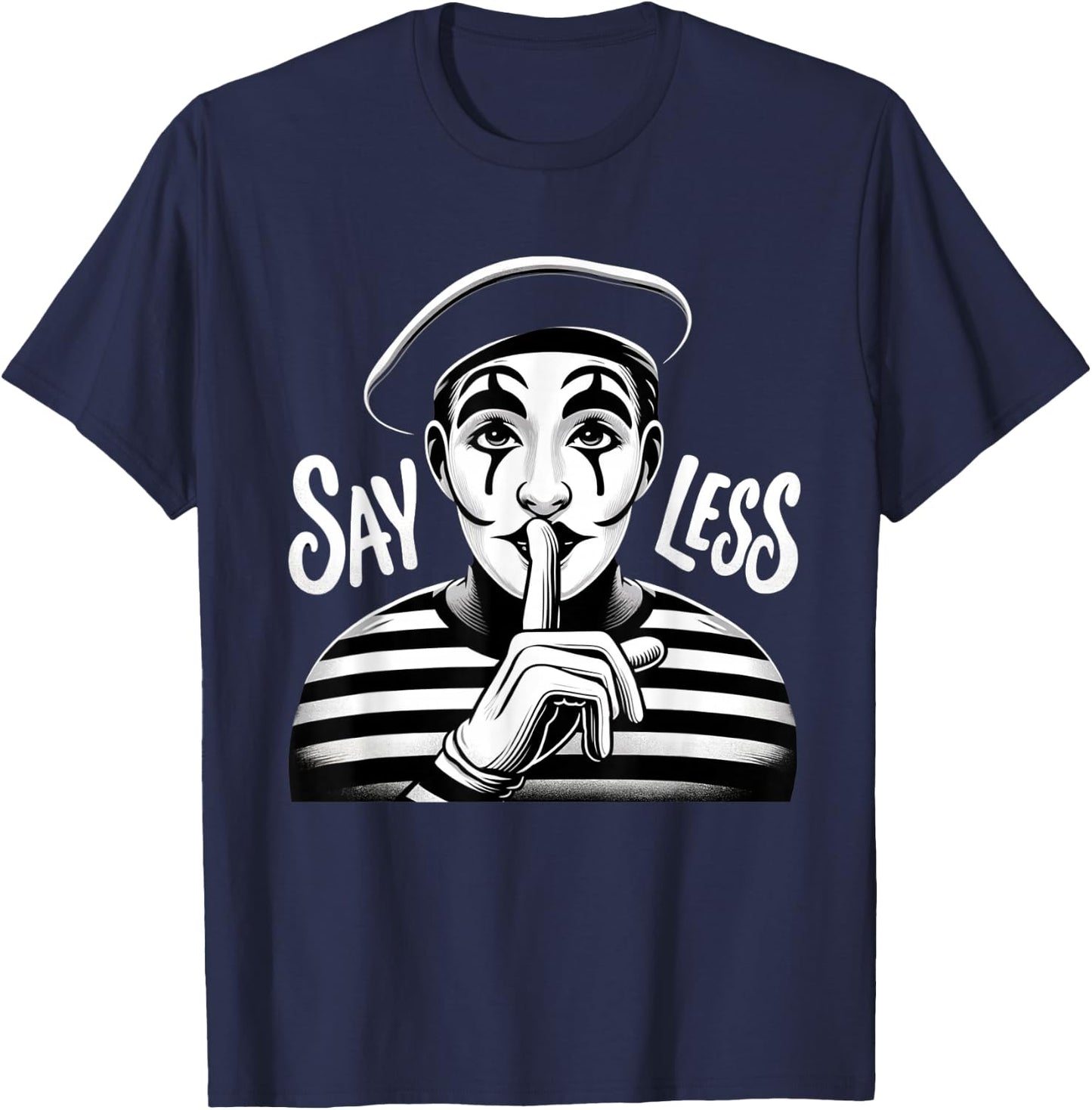 Say Less Mime Shushing Funny Z Generation Slang Saying T-Shirt - T-Shirt | Navy