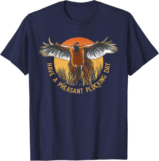 Pheasant Plucking Day for Pheasant Hunting Funny Pheasant T-Shirt - T-Shirt | Navy