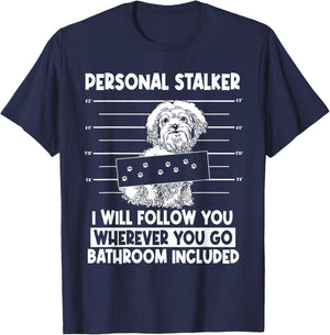 Personal Shih Tzu Stalker I will Follow Wherever You Go T-Shirt - T-Shirt | Navy