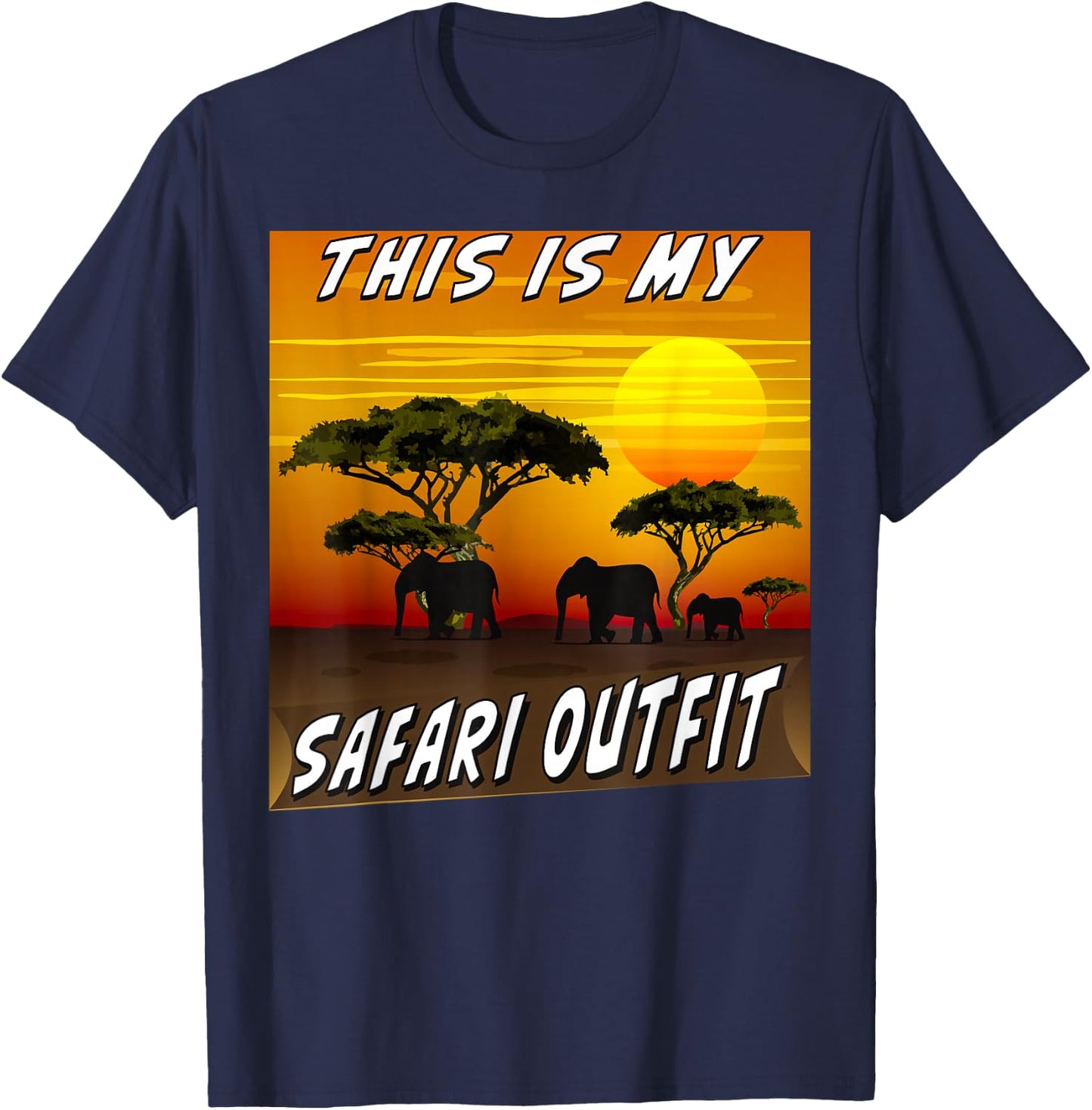 This is my safari outfit Africa sunset animals safari T-Shirt - T-Shirt | Navy