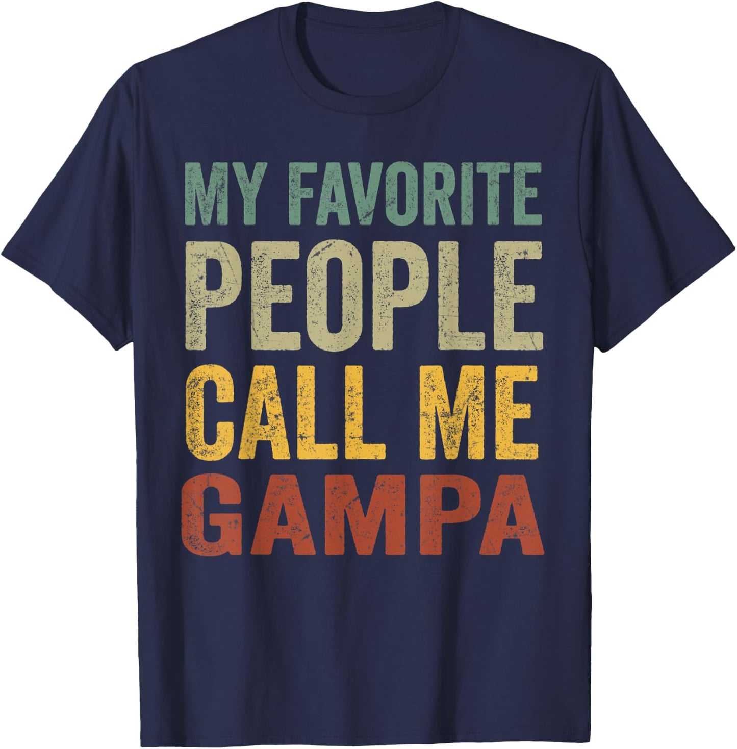 Funny My Favorite People Call Me Gampa T-Shirt - T-Shirt | Navy
