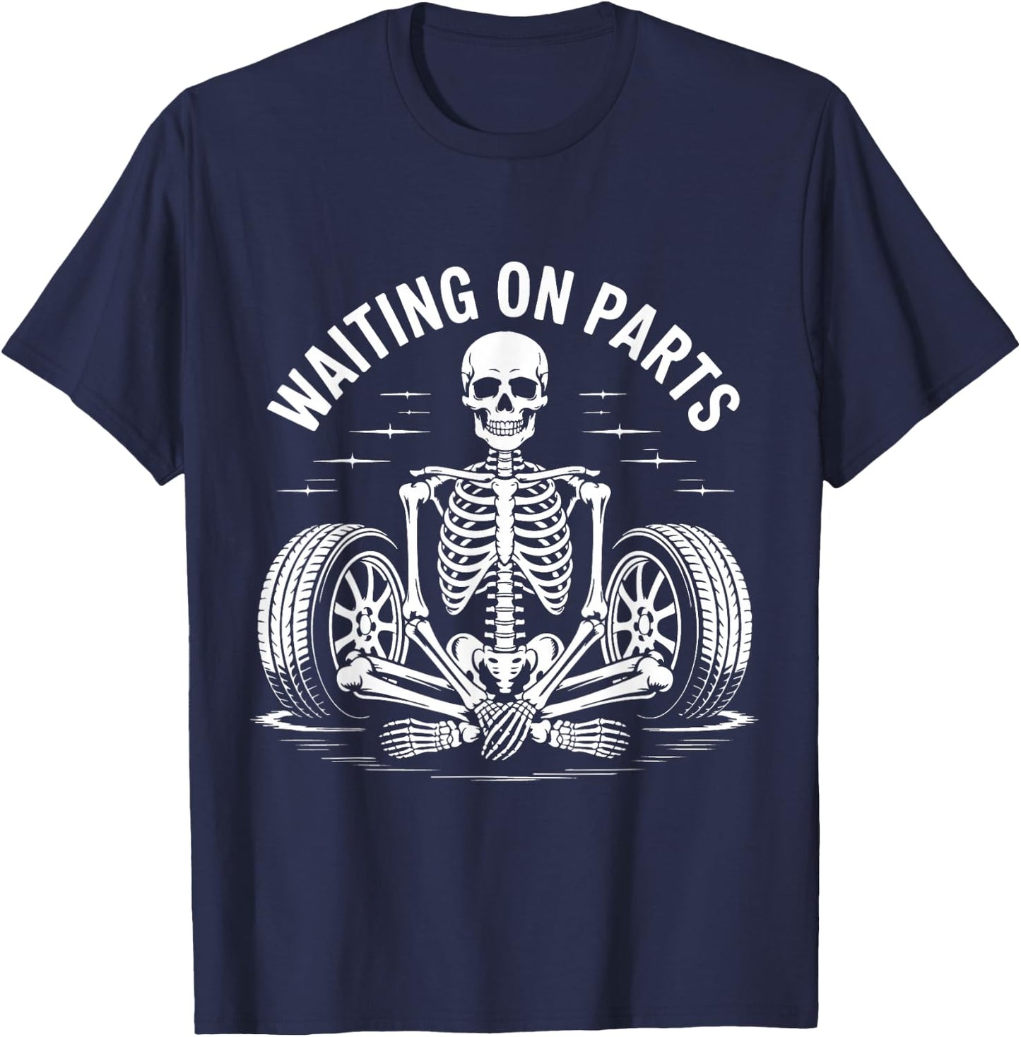 Funny Waiting On Parts Mechanic Skeleton Auto Repair Life T-Shirt - T-Shirt | Navy
