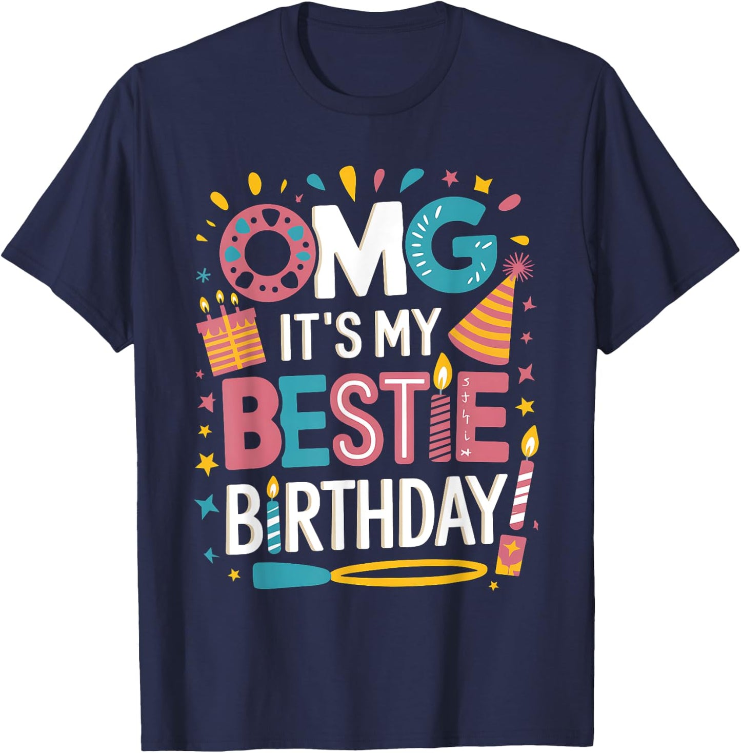 OMG It's My Bestie Birthday Funny Party Colorful Celebration T-Shirt - T-Shirt | Navy