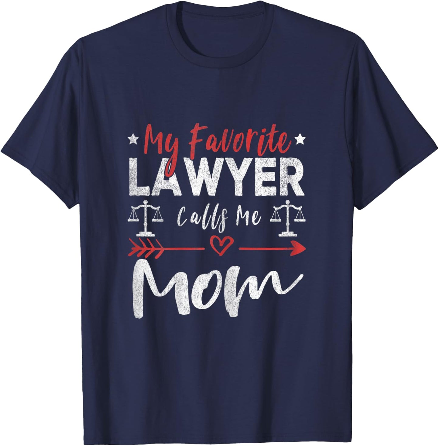 My Favorite Lawyer Calls Me Mom Lawyer Mom T-Shirt - T-Shirt | Navy