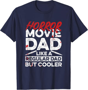 Halloween Horror Movie Quote for Your Horror Movie Dad T-Shirt - T-Shirt | Navy