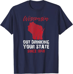 Wisconsin Out Drinking Your State Since 1848 Beer Lover T-Shirt - T-Shirt | Navy