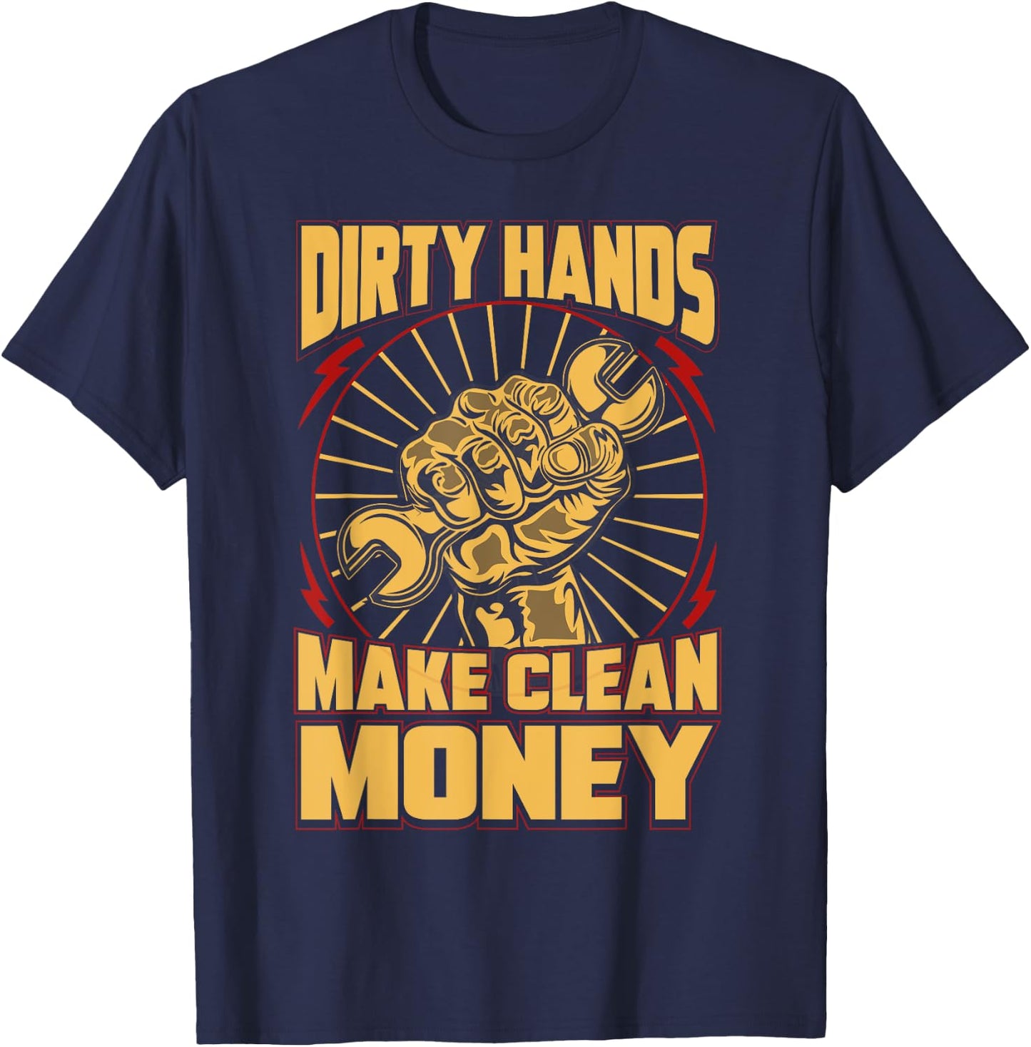Mechanic Car Guy Dirty Hands Make Clean Money T-Shirt - T-Shirt | Navy