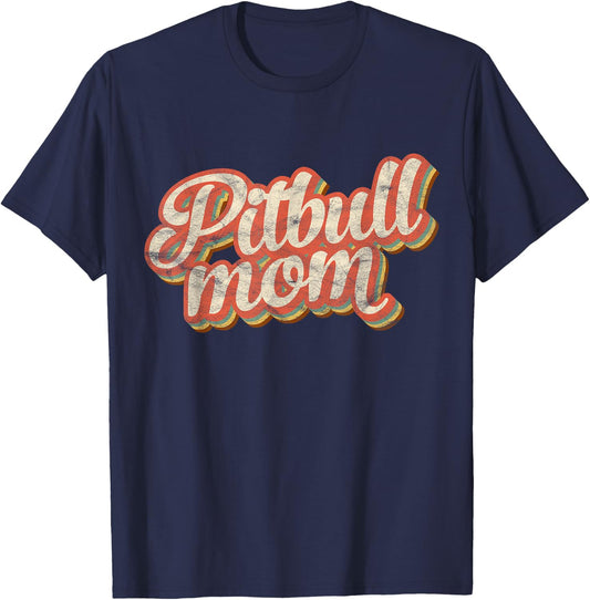Vintage Pitbull Mom Gift Dog Lover Apparel Pet Pit bull Mama Men Women Girls Kids T-Shirt - T-Shirt | Navy