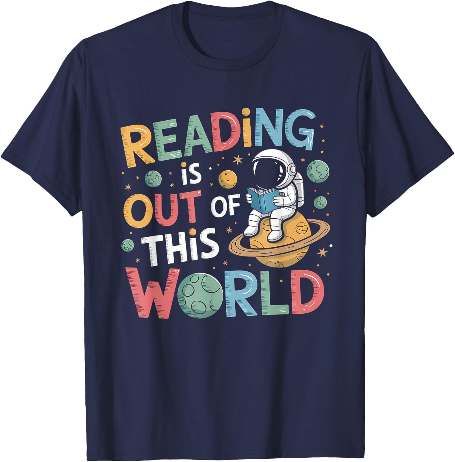 Reading Is Out Of This World Space Funny Books Lover T-Shirt - T-Shirt | Navy