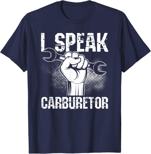 I Speak Carburetor Car Mechanic T-Shirt - T-Shirt | Navy