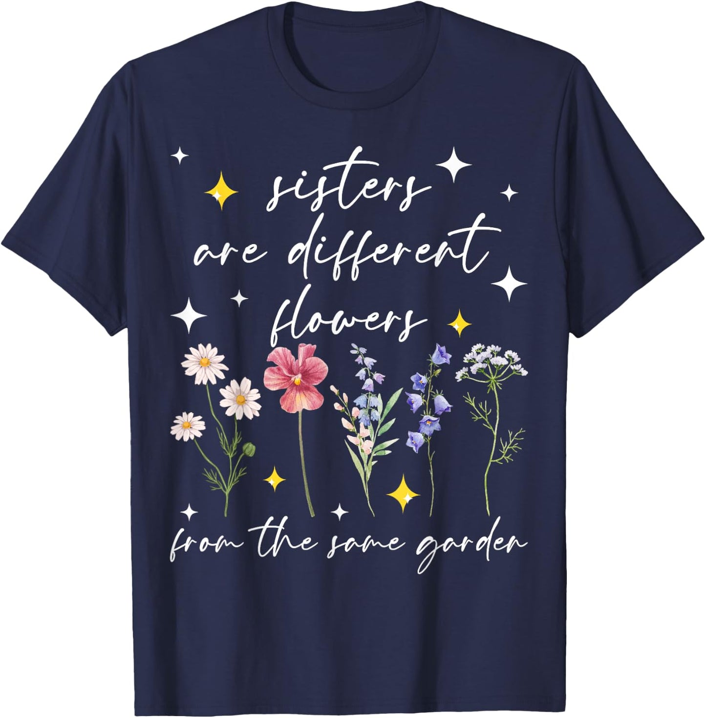 Sisters Bloom Together Like Flowers in One Garden T-Shirt - T-Shirt | Navy