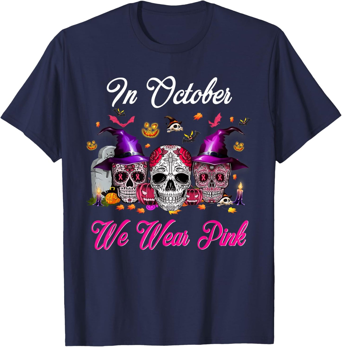 Sugar Skull In October We Wear Pink Breast Cancer Halloween T-Shirt - T-Shirt | Navy