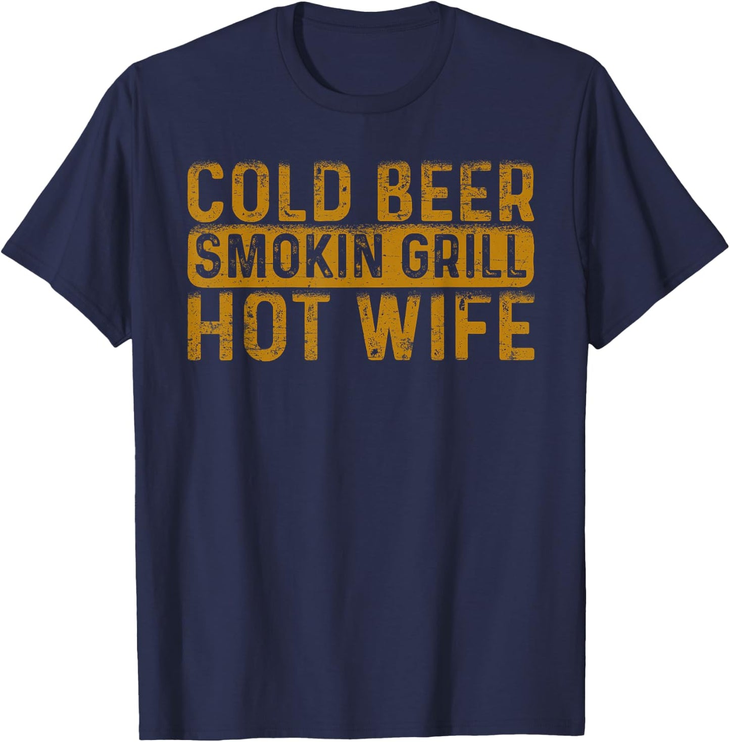 Cold Beer Smoking Grill Hotwife, Husband Wife Bbq Joke T-Shirt - T-Shirt | Navy