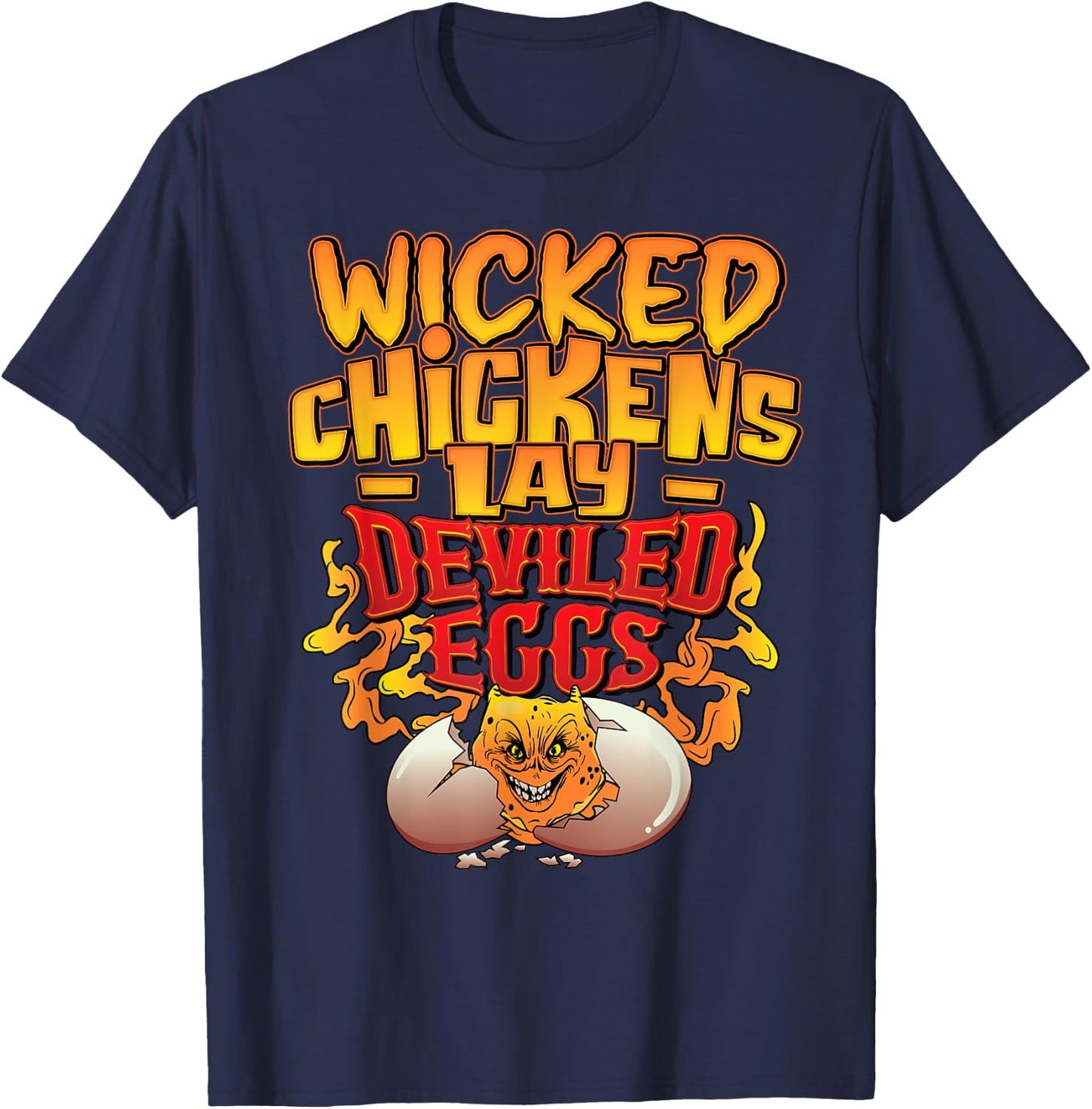 Wicked Chickens Lay Deviled Eggs Funny Chicken Lovers T-Shirt - T-Shirt | Navy