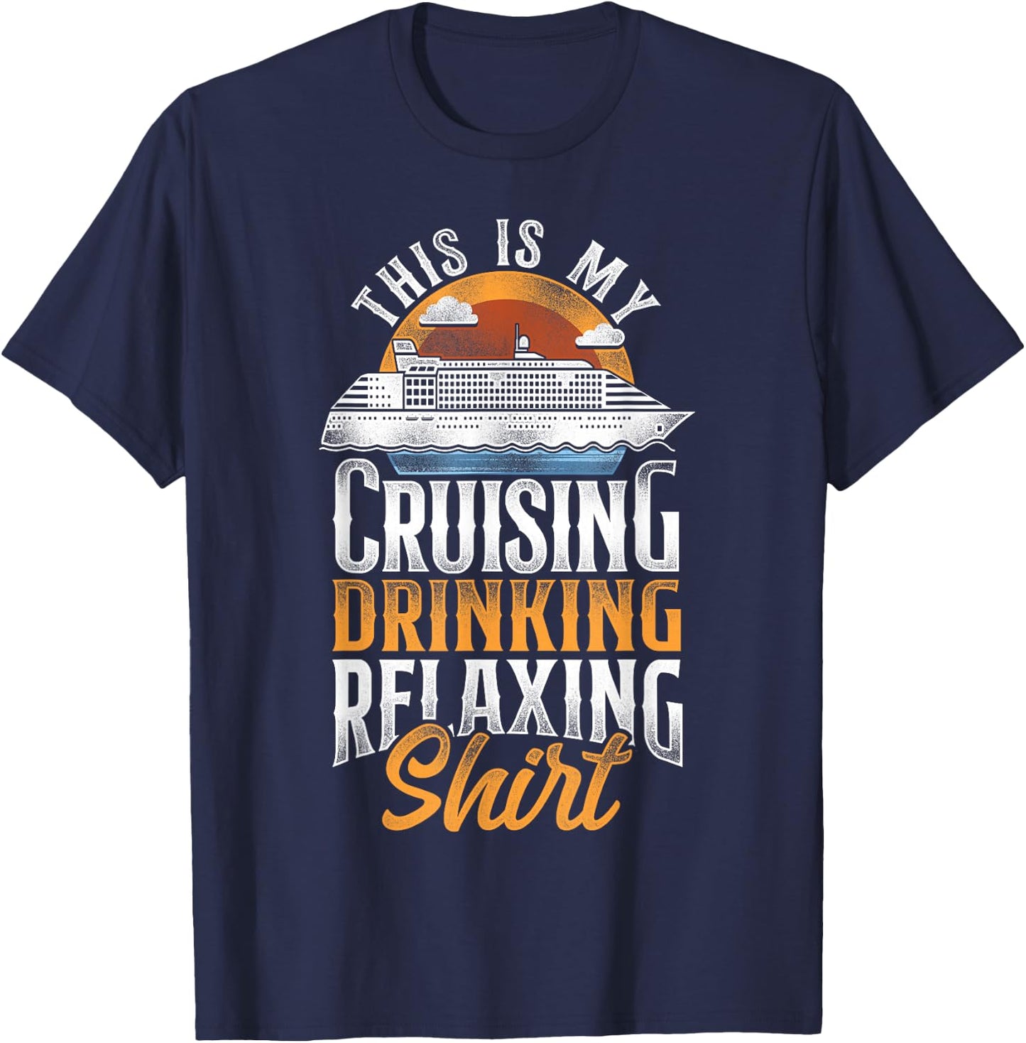 Cruise Ship Vacation Vintage This Is My Cruising Drinking T-Shirt - T-Shirt | Navy