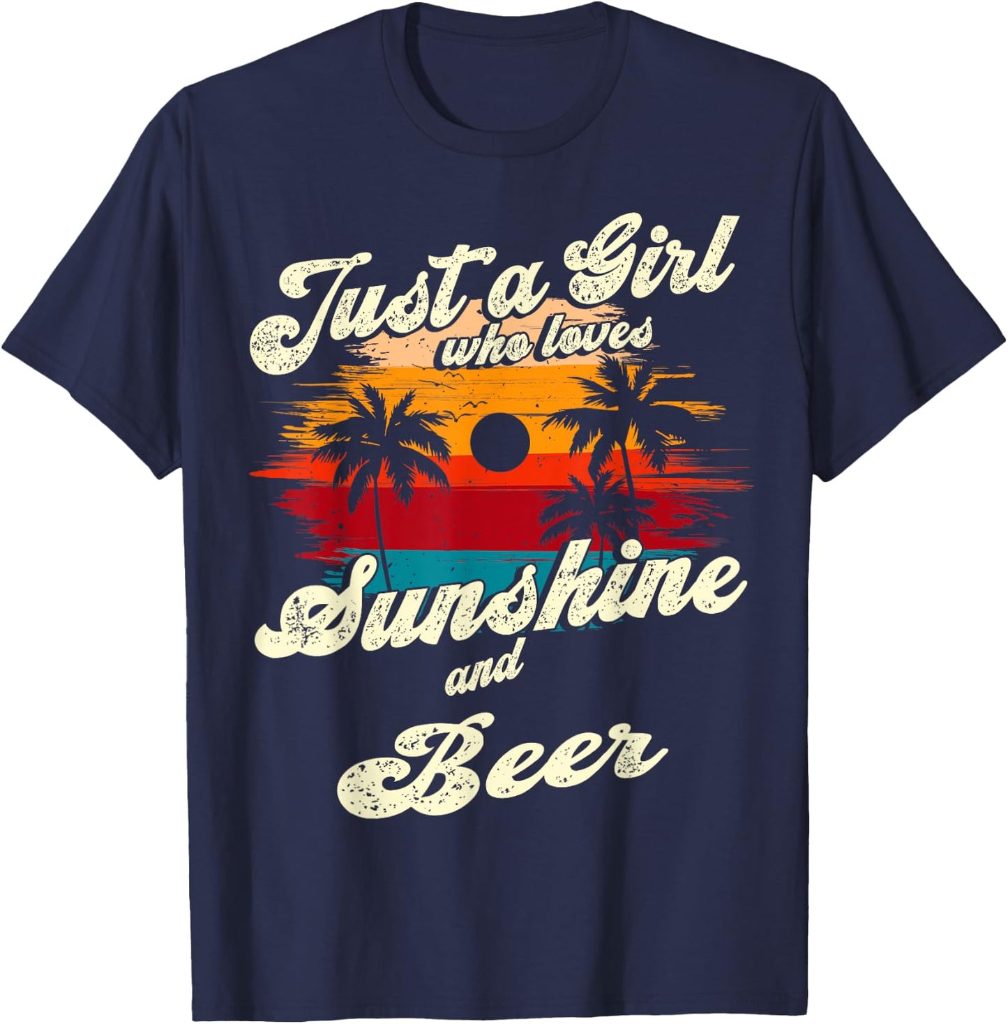 Just a Girl who loves Sunshine and Beer T-Shirt - T-Shirt | Navy
