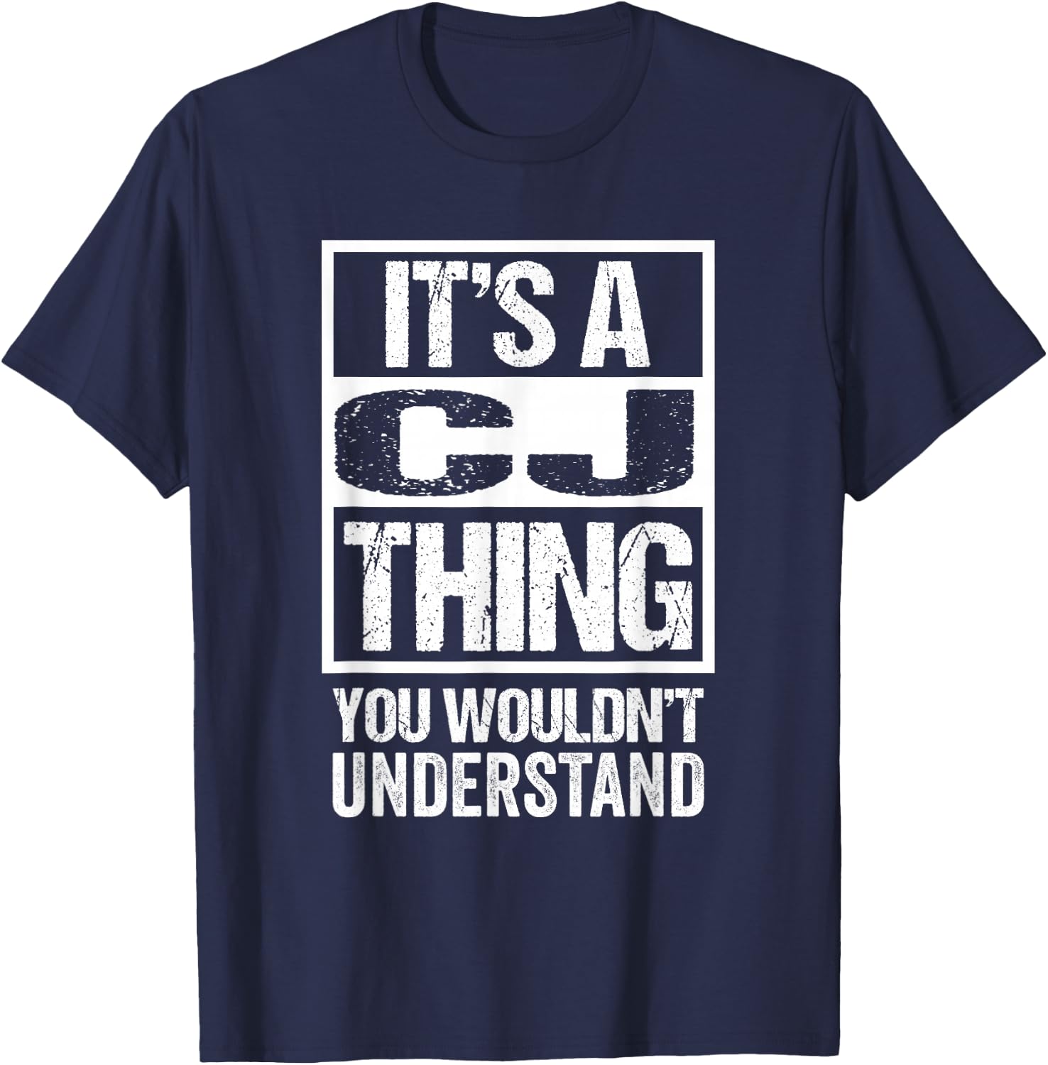 It's A CJ Thing You Wouldn't Understand First Name T-Shirt - T-Shirt | Navy