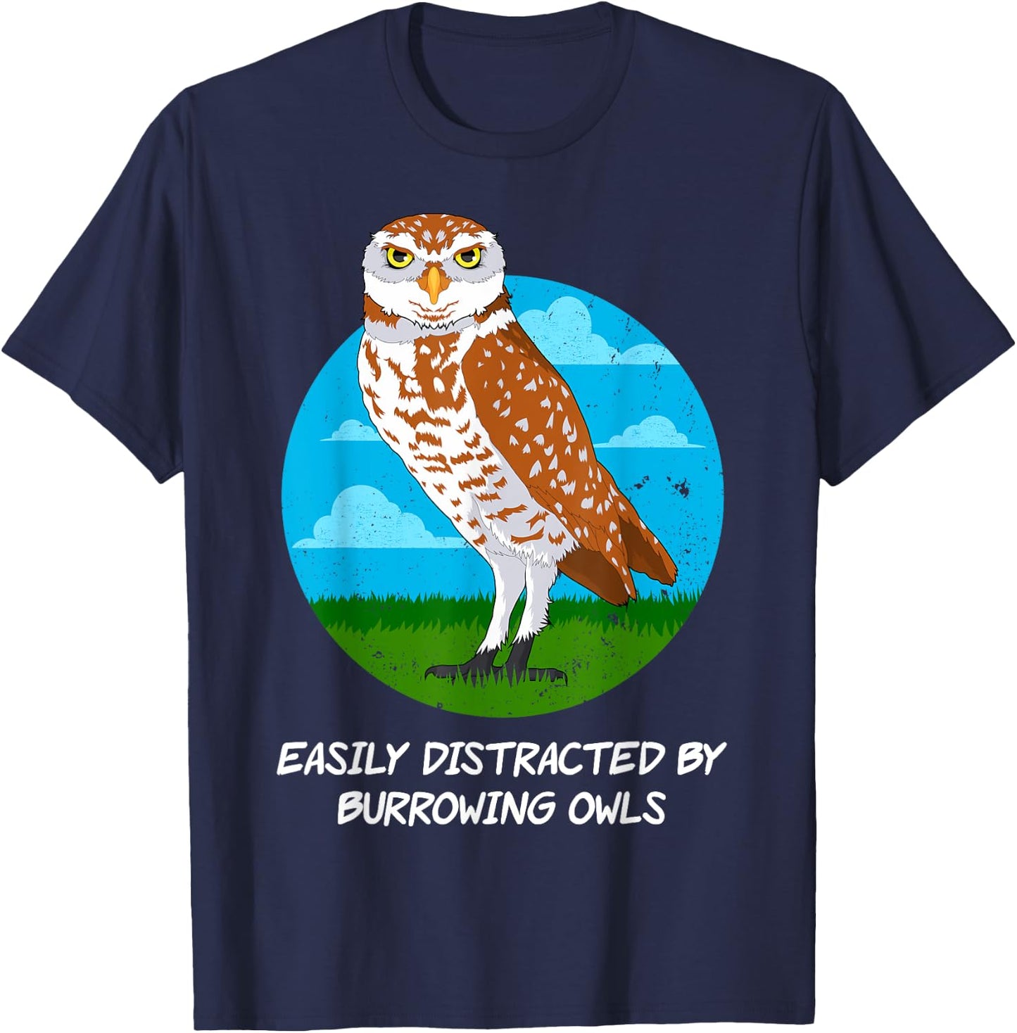 Birding Birdwatching Easily Distracted By Burrowing Owls T-Shirt - T-Shirt | Navy