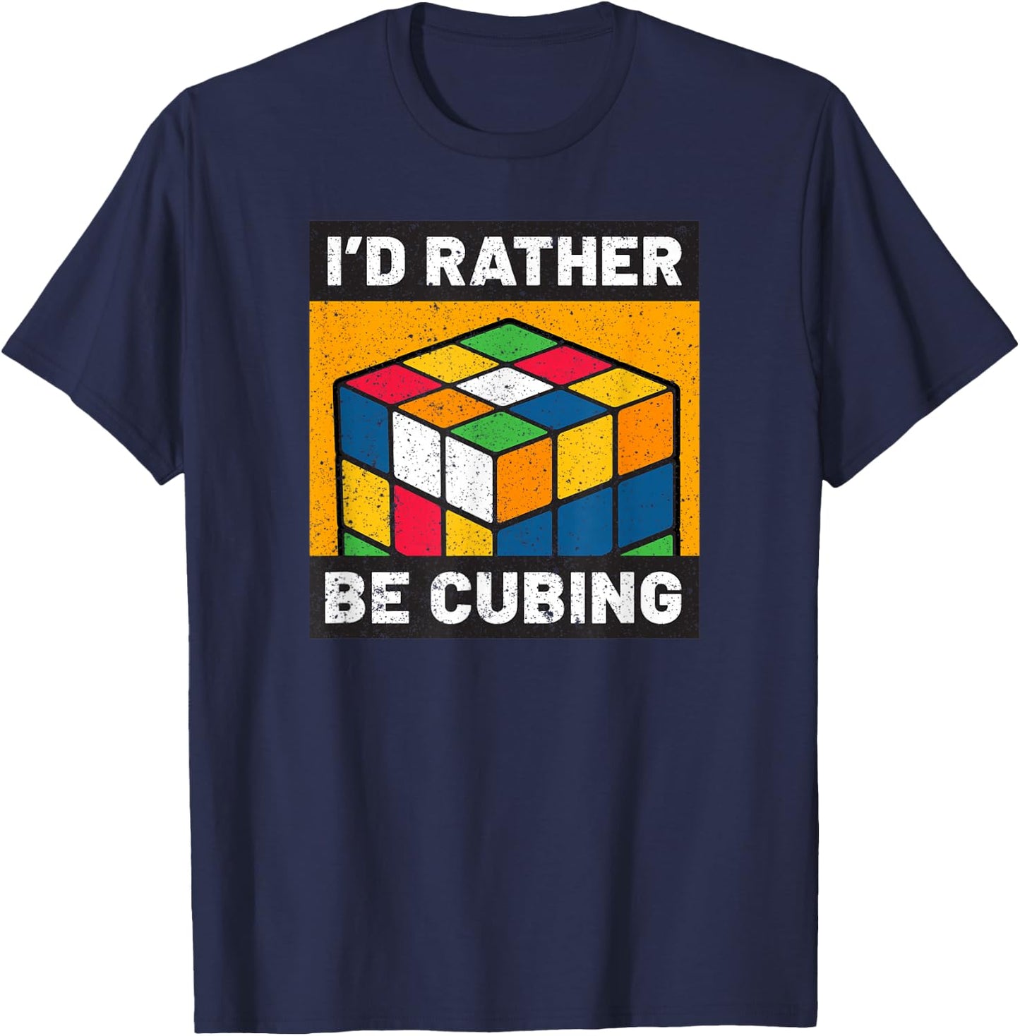 Competitive Puzzle Cube I'd Rather Be Cubing Speed Cubing T-Shirt - T-Shirt | Navy