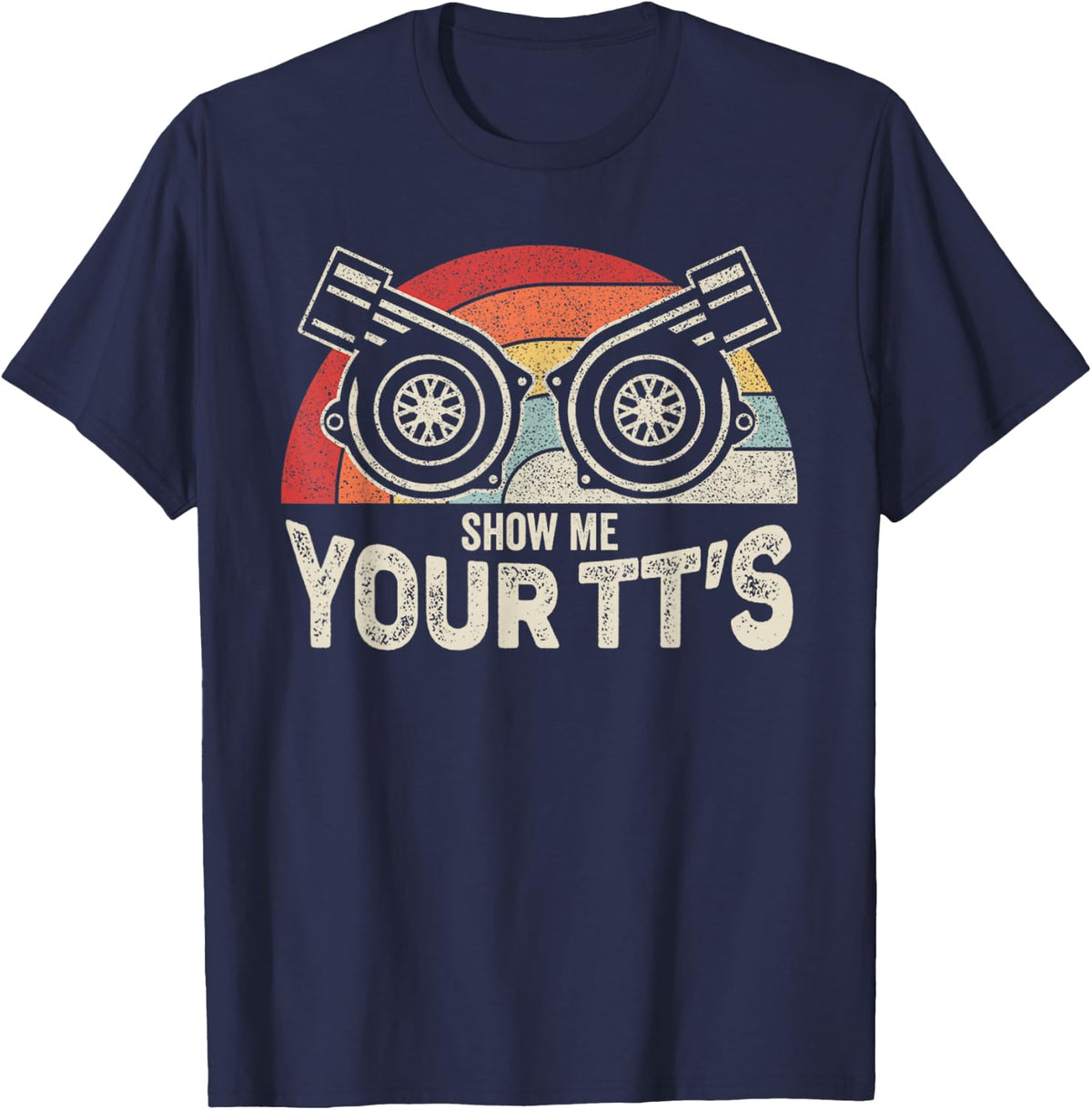 Retro Vintage Show Me Your TT's Twin Turbo Car Racing T-Shirt - T-Shirt | Navy