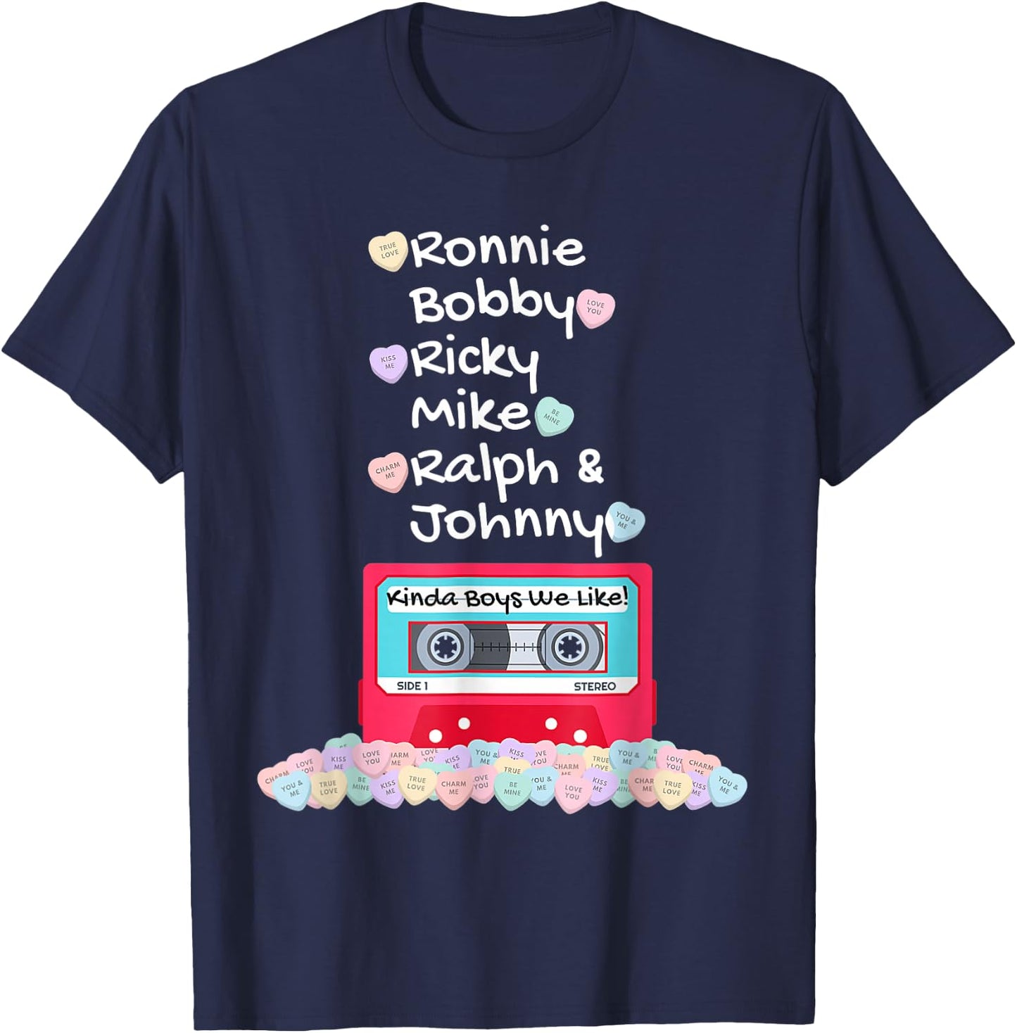 Ronnie Bobby Ricky Mike Ralph and Johnny Kinda Boys We Like T-Shirt - T-Shirt | Navy