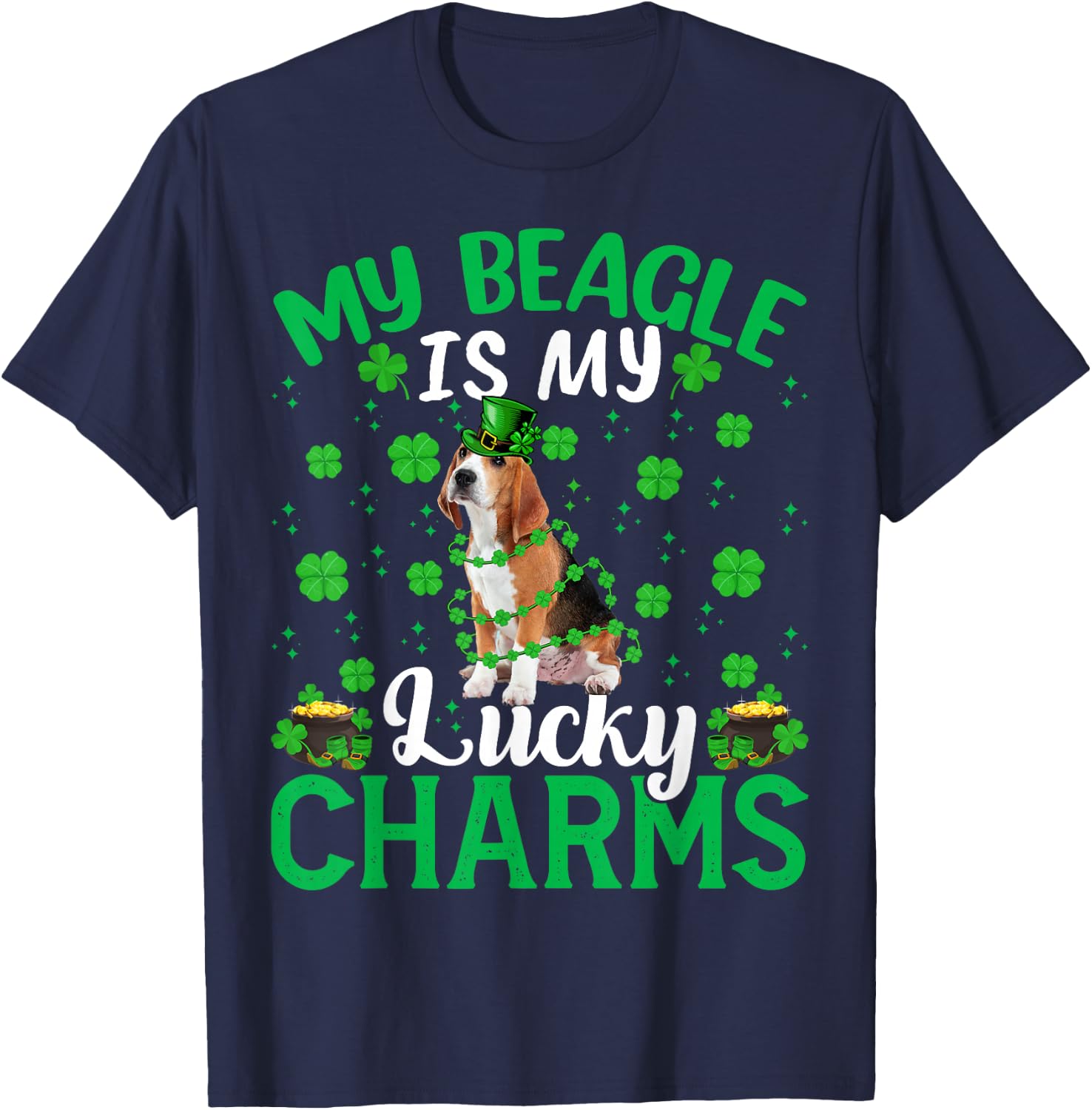 Funny My Beagle Are My Lucky Charms Beagle St Patrick's Day T-Shirt - T-Shirt | Navy