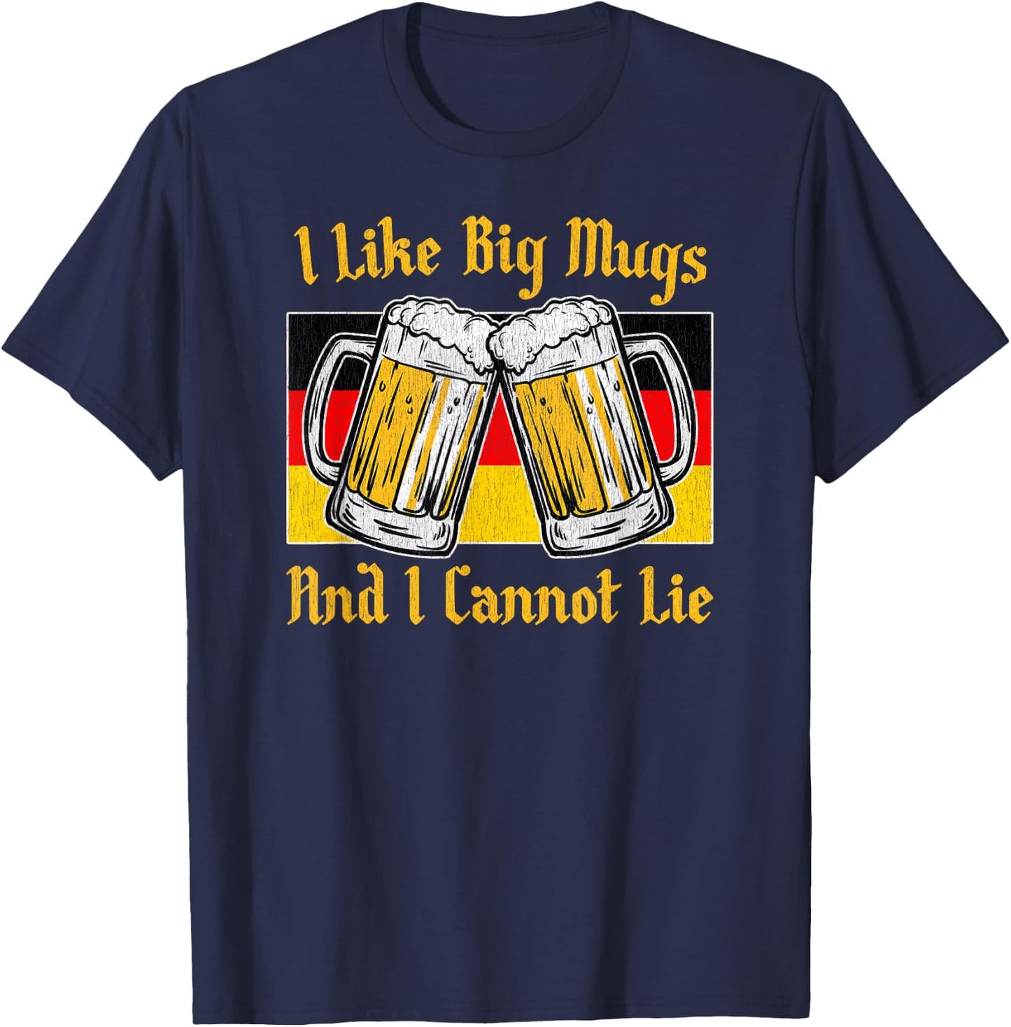 I Like Big Mugs And I Cannot Lie Funny Vintage Oktoberfest T-Shirt - T-Shirt | Navy