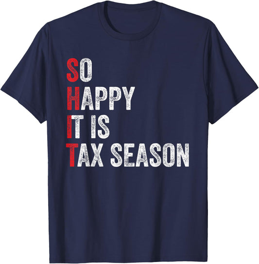 Bookkeeping Accountant Cool So Happy It is Tax Season T-Shirt - T-Shirt | Navy