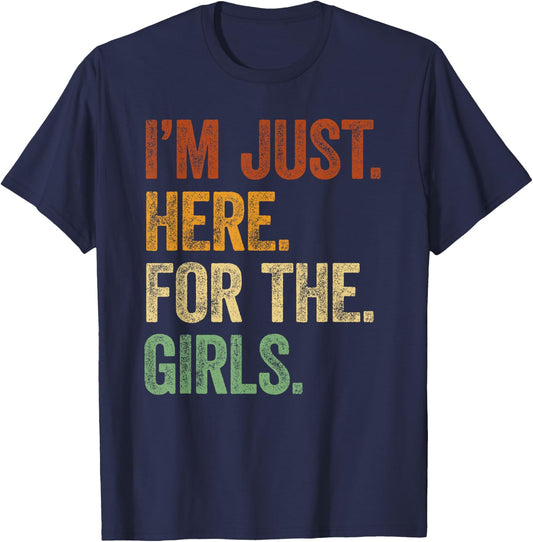 I'm Just Here For The Girls I Love Hot Women T-Shirt - T-Shirt | Navy