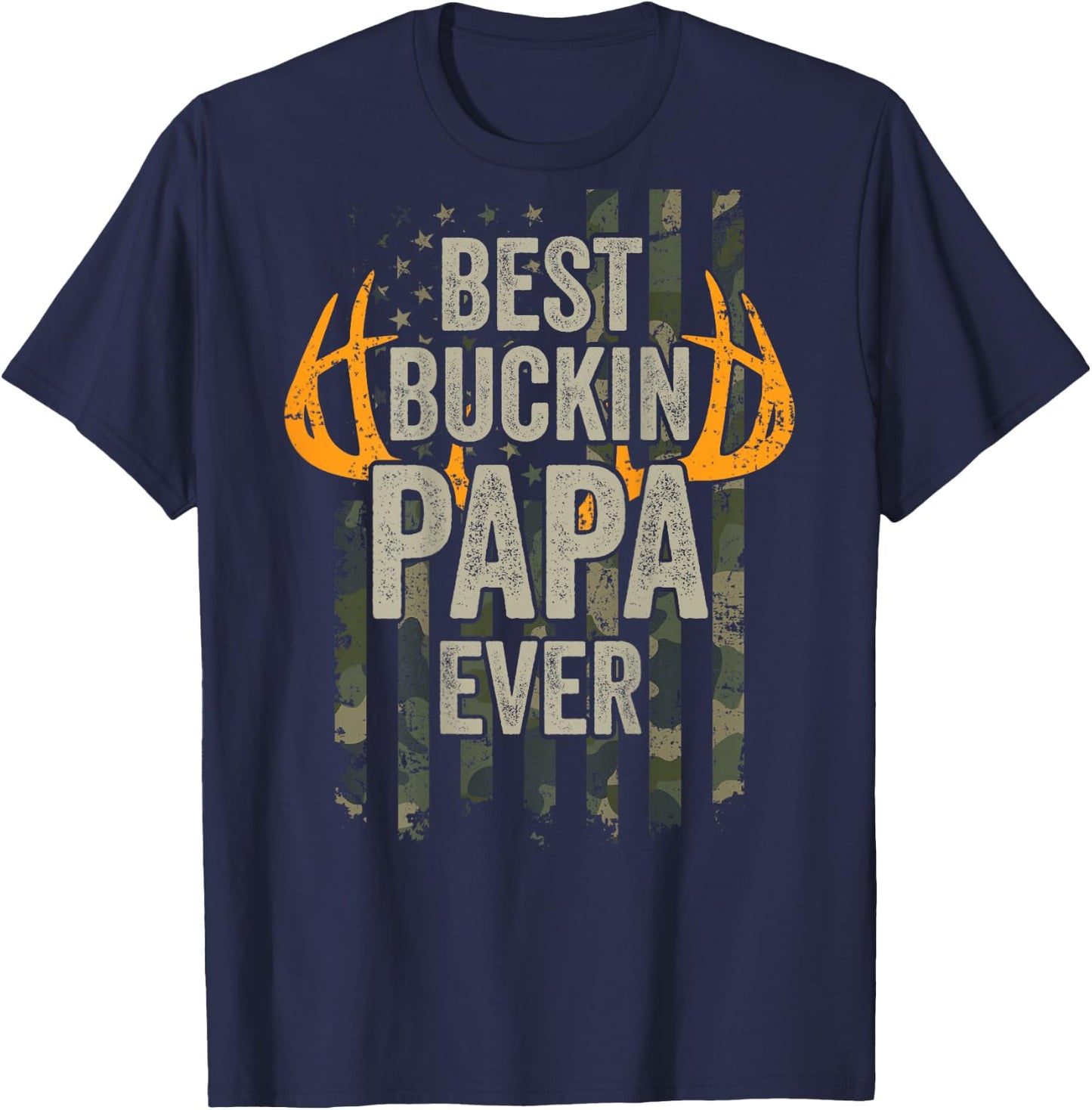 Best Buckin Papa Ever - Whitetail Buck Deer Camo - ON Back T-Shirt - T-Shirt | Navy