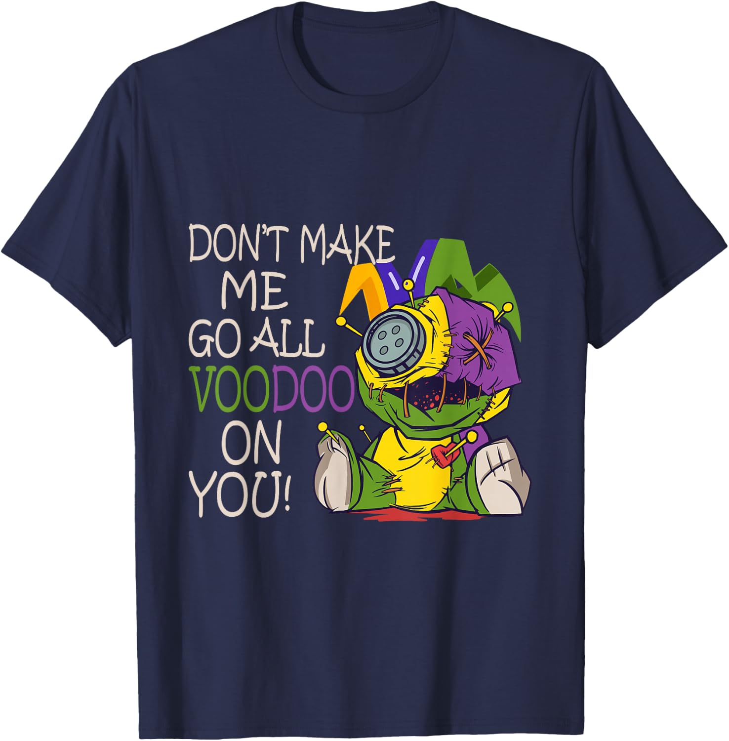 Mardi Gras Outfit For Woman Don't Make Me Go All Voodoo T-Shirt - T-Shirt | Navy