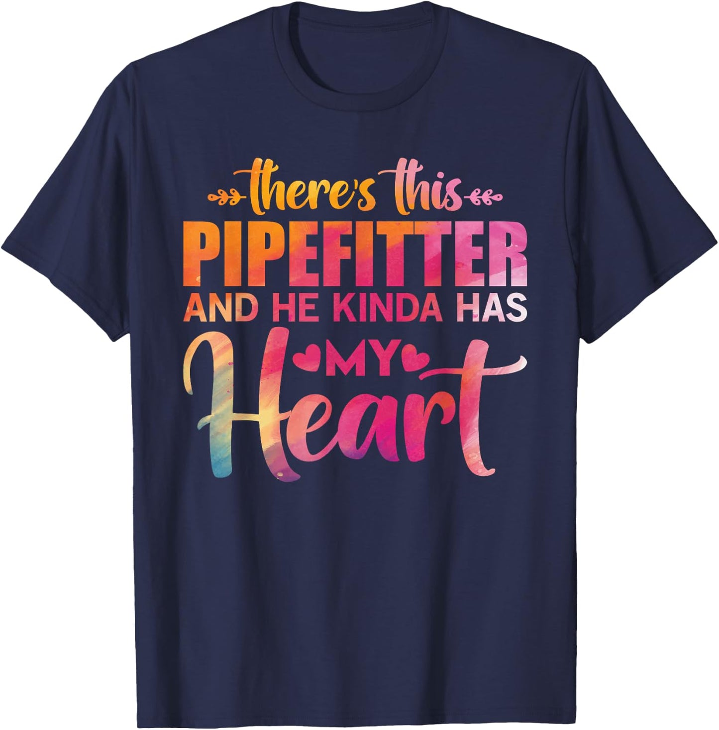 Pipefitter's Wife Or Girlfriend Quote Floral Art Text Design T-Shirt - T-Shirt | Navy